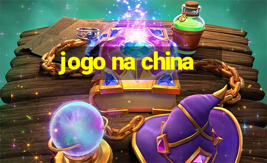 jogo na china