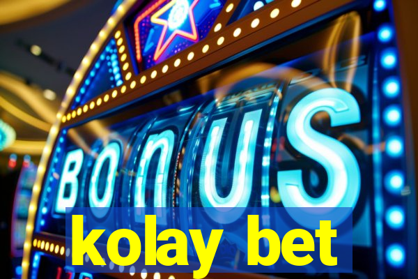 kolay bet