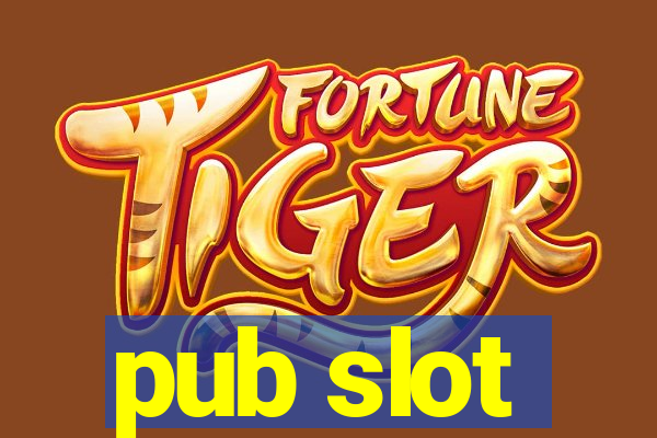 pub slot