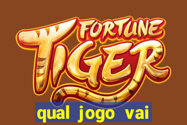 qual jogo vai passa hoje na globo