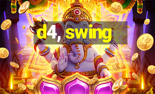 d4, swing