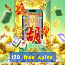 120 free spins online casino real money