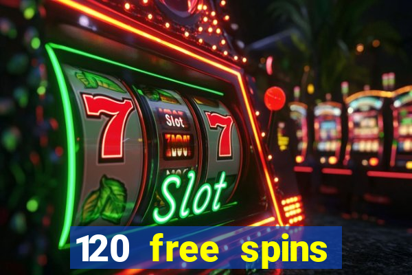 120 free spins online casino real money