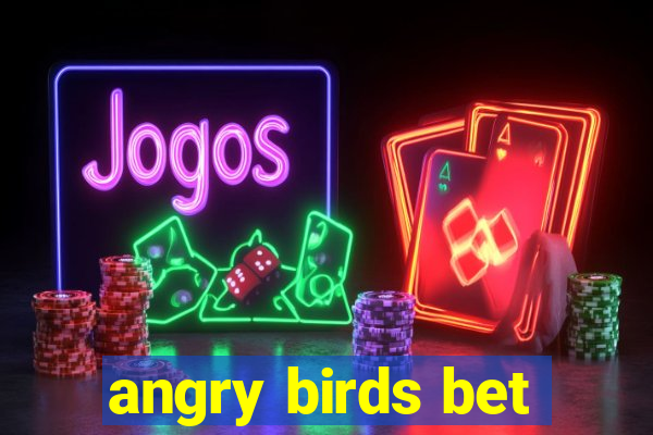 angry birds bet