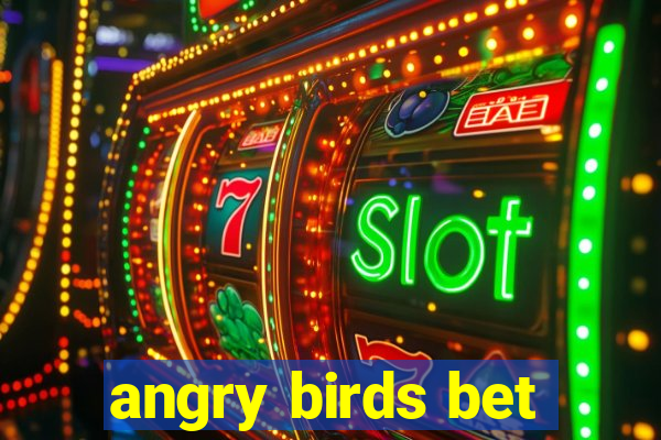 angry birds bet