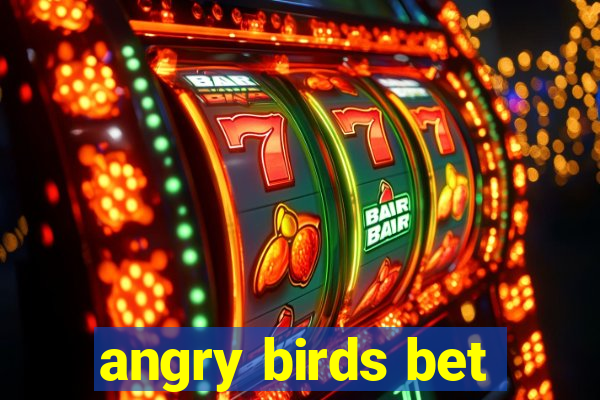 angry birds bet