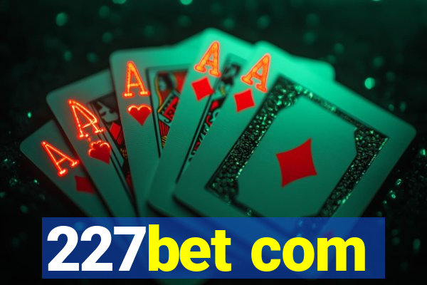 227bet com