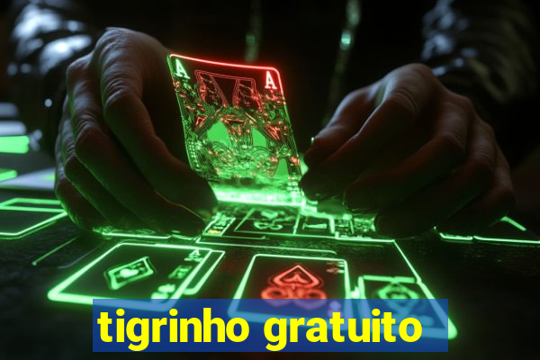 tigrinho gratuito