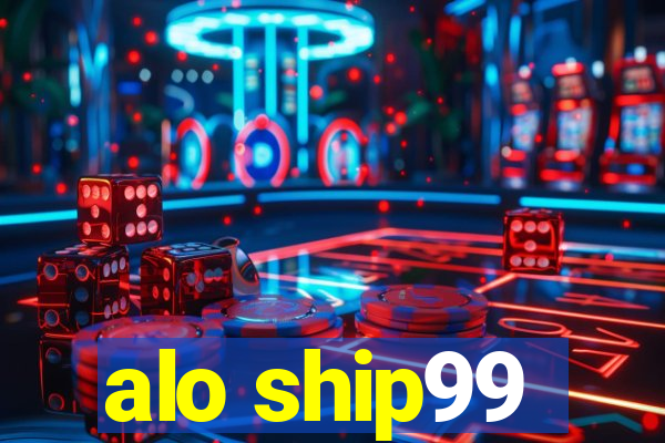 alo ship99