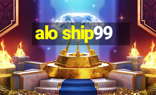 alo ship99