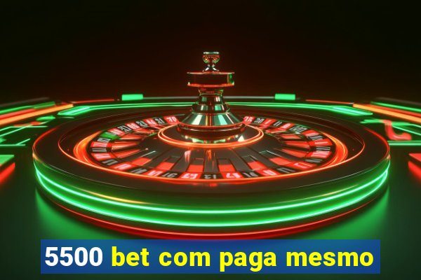 5500 bet com paga mesmo