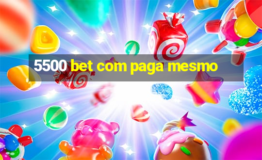 5500 bet com paga mesmo