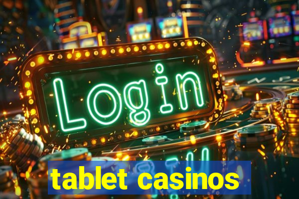 tablet casinos