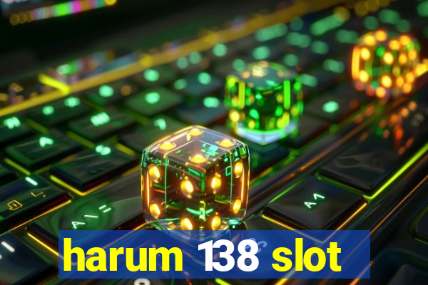 harum 138 slot