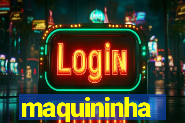 maquininha