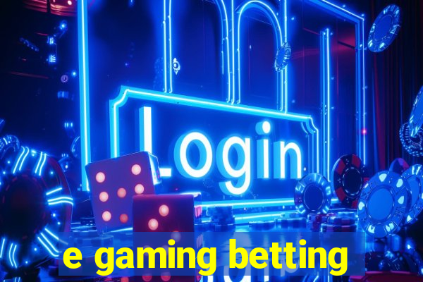 e gaming betting