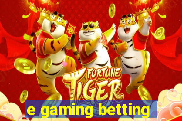 e gaming betting