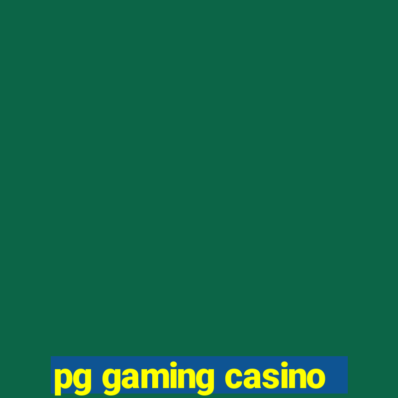 pg gaming casino