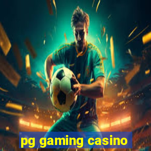 pg gaming casino