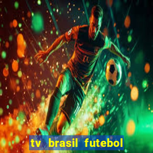 tv brasil futebol da hora