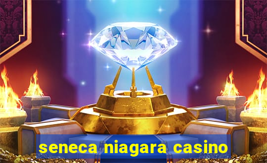 seneca niagara casino