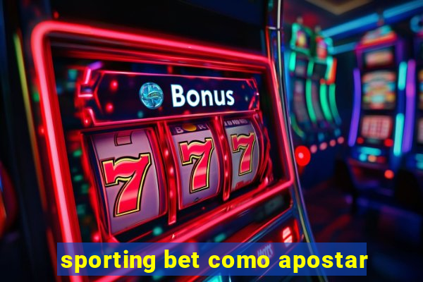 sporting bet como apostar