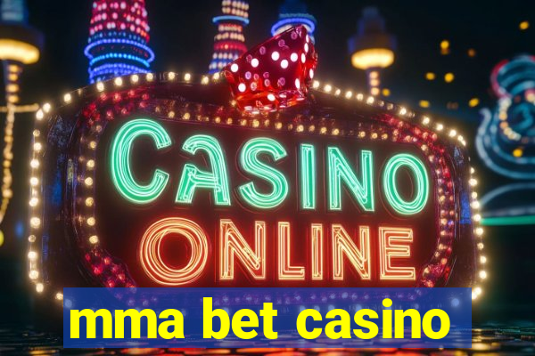 mma bet casino