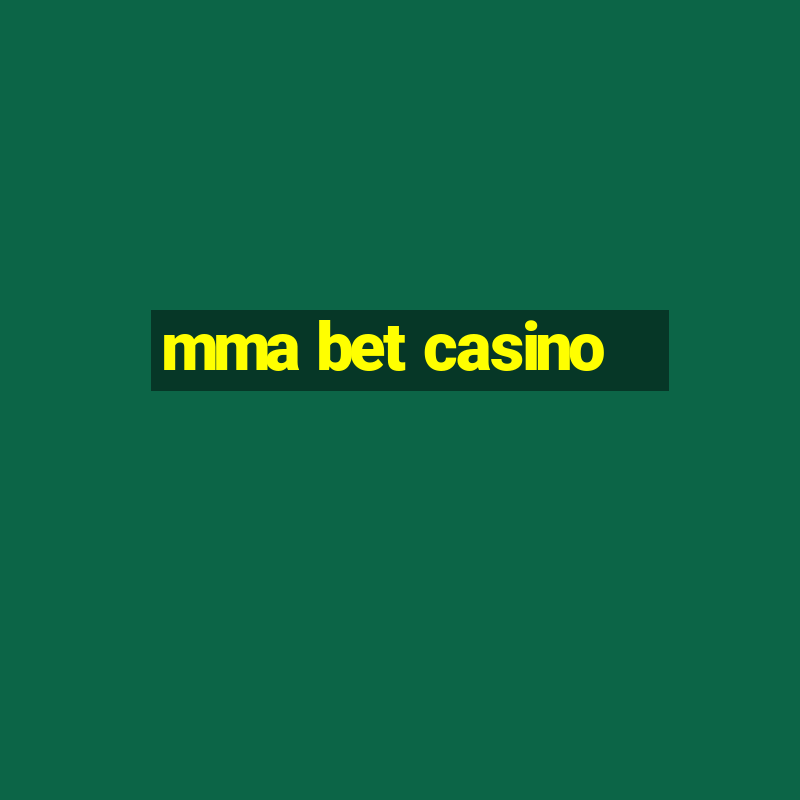 mma bet casino