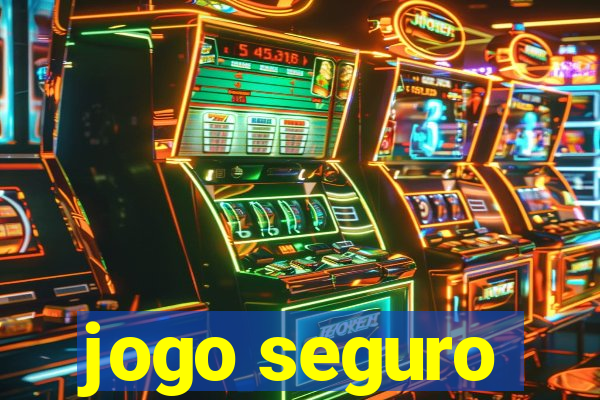 jogo seguro