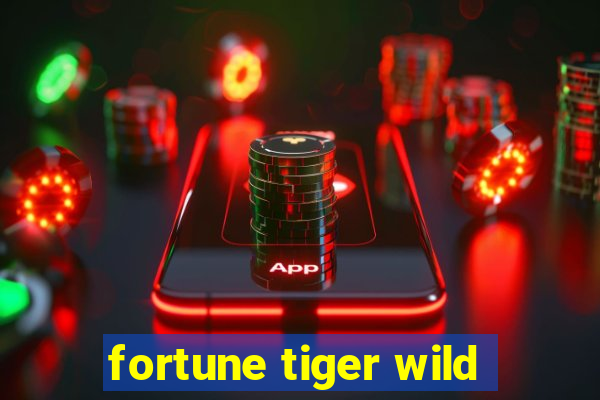 fortune tiger wild