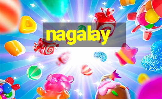 nagalay