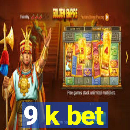 9 k bet