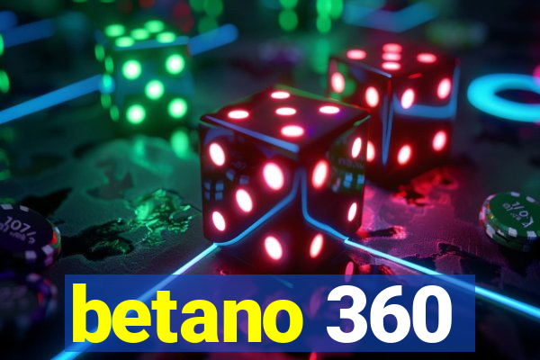 betano 360