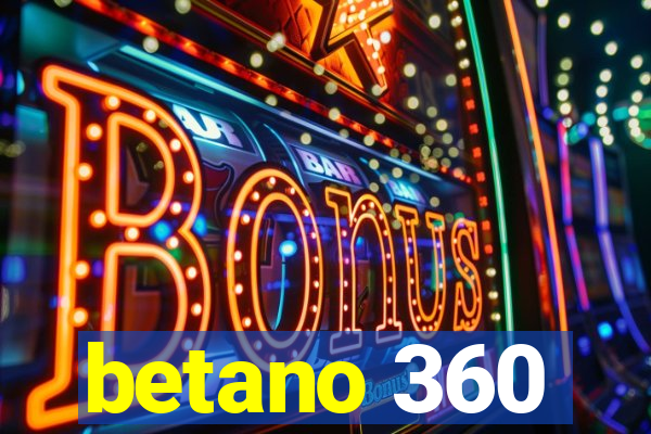 betano 360