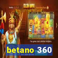 betano 360