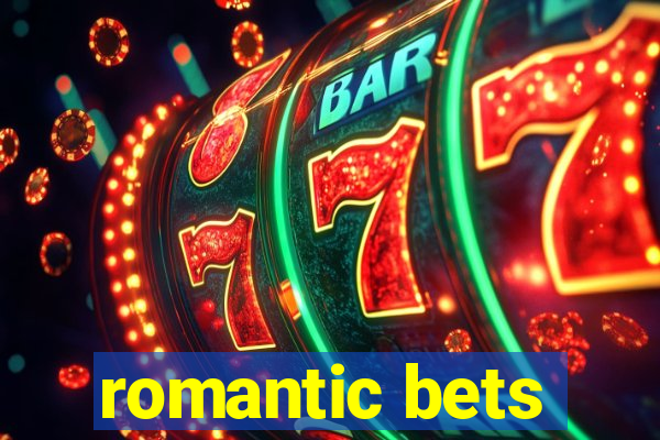 romantic bets