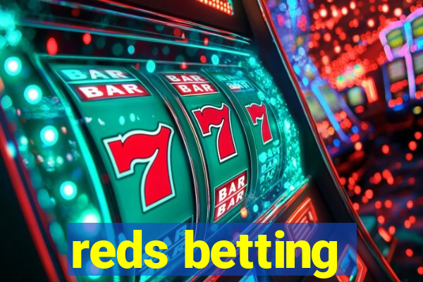 reds betting