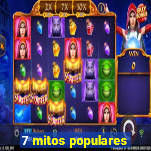 7 mitos populares