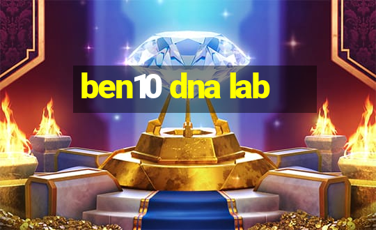 ben10 dna lab