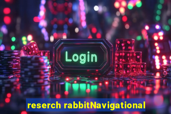 reserch rabbitNavigational