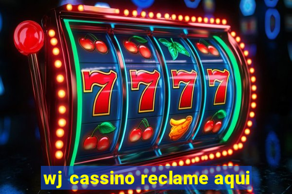 wj cassino reclame aqui