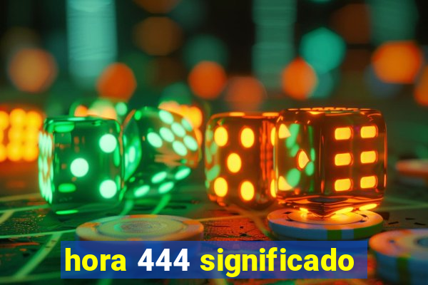 hora 444 significado