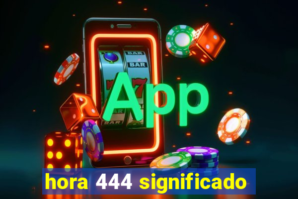 hora 444 significado