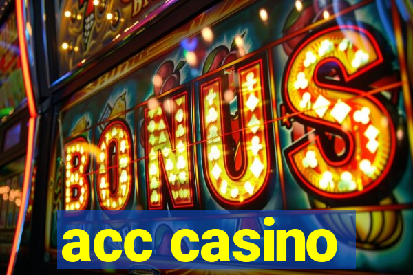 acc casino