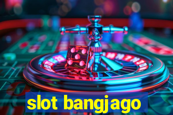 slot bangjago