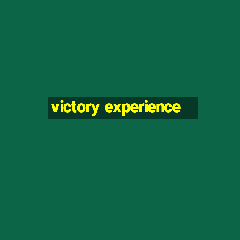 victory experience