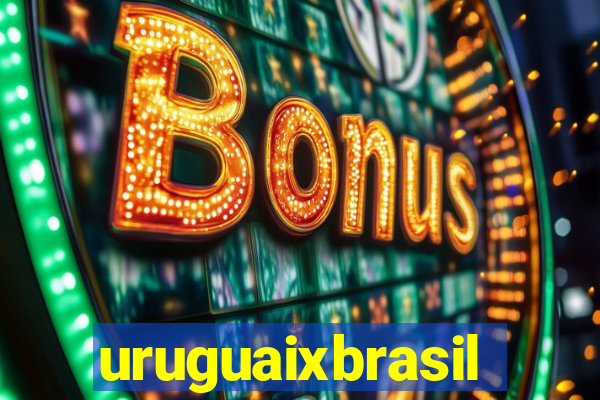 uruguaixbrasil