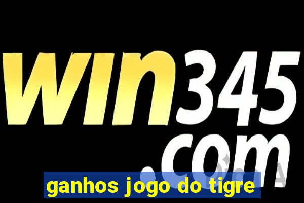 ganhos jogo do tigre