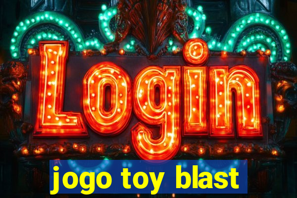 jogo toy blast