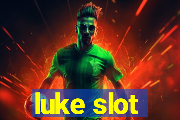 luke slot